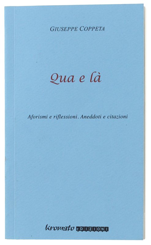 QUA E LA' - Aforismi e riflessioni. Aneddori e citazioni | Immagine principale