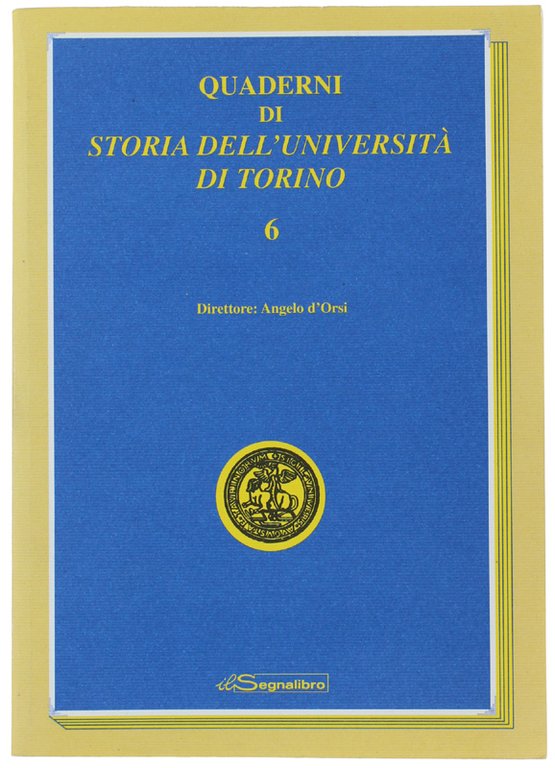 QUADERNI DI STORIA DELL'UNIVERSITA' DI TORINO - 6.