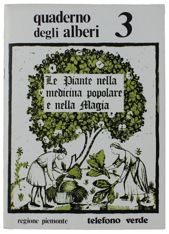 QUADERNO DEGLI ALBERI 3 - LE PIANTE NELLA MEDICINA POPOLARE E NELLA MAGIA.