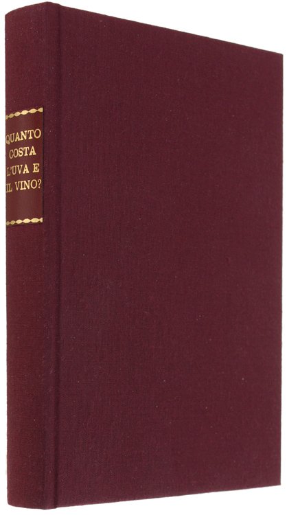 QUANTO COSTA L'UVA ED IL VINO? STUDI DI ECONOMIA RURALE.