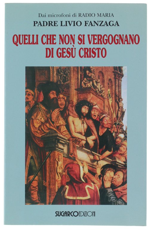 QUELLI CHE NON SI VERGOGNANO DI GESÙ CRISTO. | Immagine Gallery 2