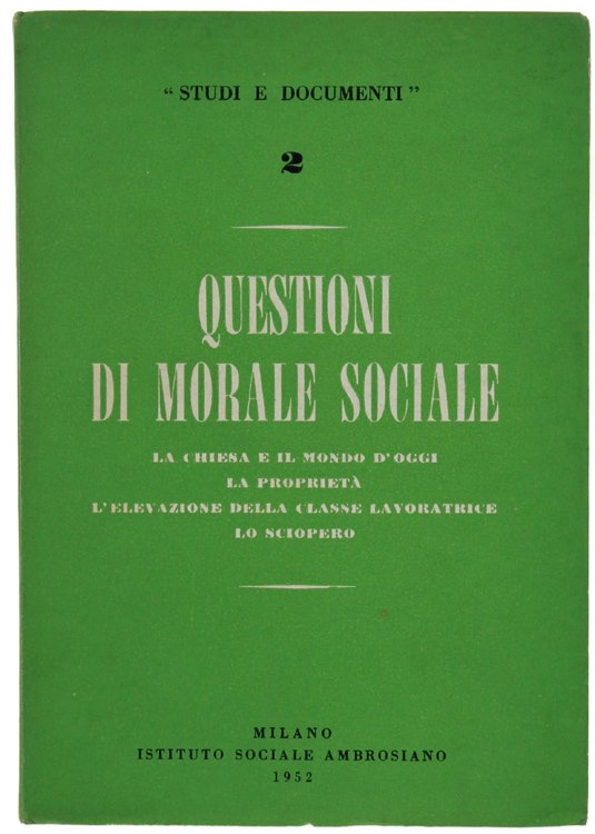 QUESTIONI DI MORALE SOCIALE. La Chiesa e il mondo d'oggi, …