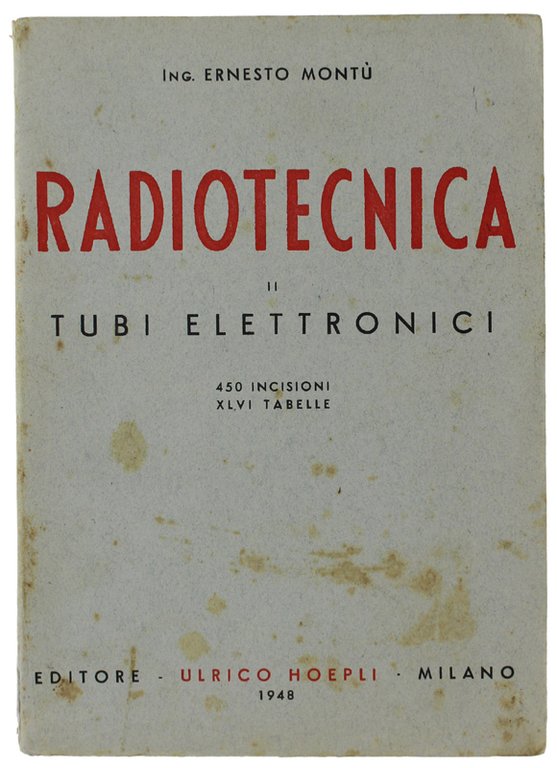 RADIOTECNICA. Volume II. TUBI ELETTRONICI.