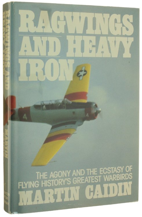RAGWINGS AND HEAVY IRON. The Agony and the Ecstasy of …