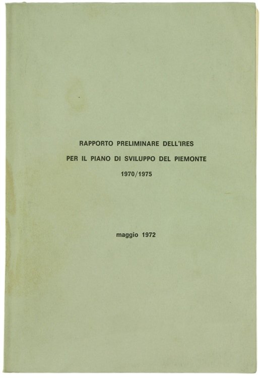 RAPPORTO PRELIMINARE DELL'IRES PER IL PIANO DI SVILUPPO DEL PIEMONTE …
