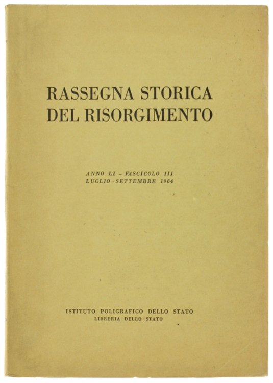 RASSEGNA STORICA DEL RISORGIMENTO. Anno LI - Fascicolo III. Luglio …