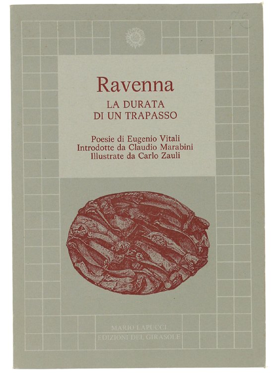 RAVENNA. LA DURATA DI UN TRAPASSO. Poesie di Eugenio Vitali …