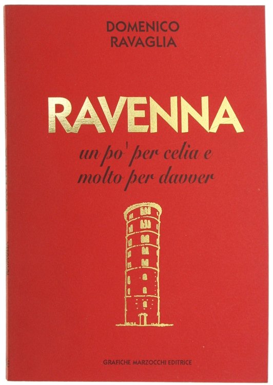 RAVENNA. Un po' per celia e molto per davver.