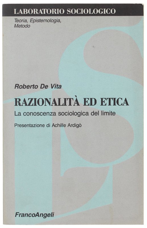 RAZIONALITÀ ED ETICA. La conoscenza sociologica del limite
