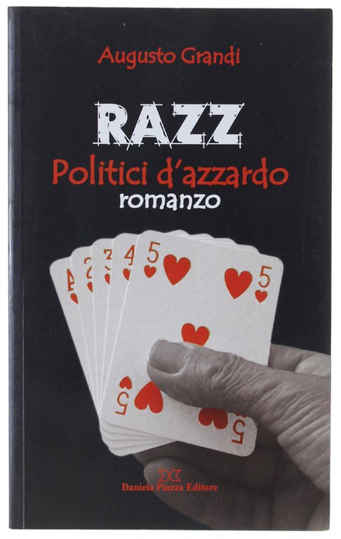 RAZZ POLITICI D'AZZARDO. Romanzo. | Immagine Gallery 2