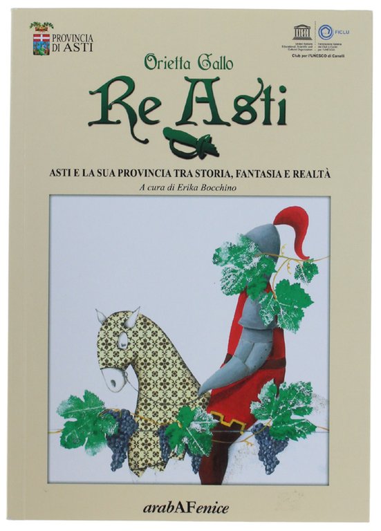 RE ASTI. Asti e la sua provincia tra storia, fantasia …