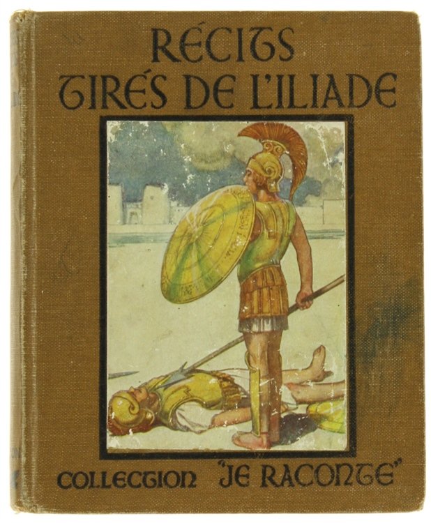 RECITS TIRES DE L'ILIADE racontés aux enfants par Jeanne Ch. …