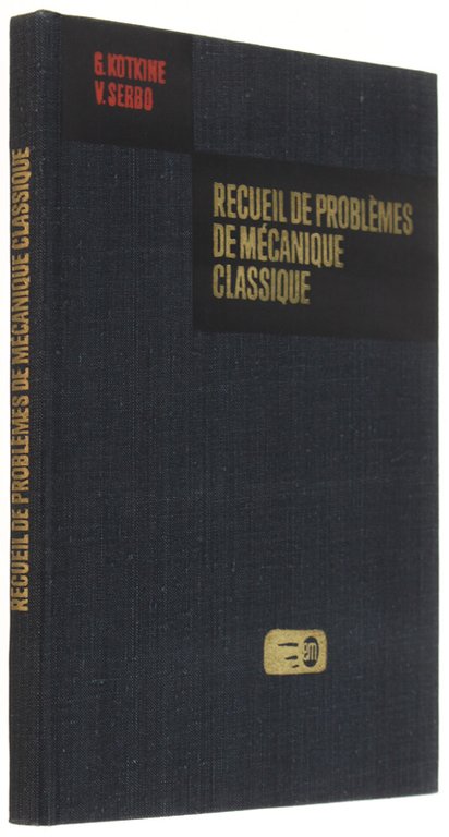 RECUEIL DE PROBLEMES MECANIQUE CLASSIQUE. Traduit du russe par O.Partchevski.