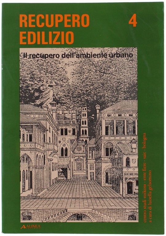 RECUPERO EDILIZIO 4. Il recupero dell'ambiente urbano.