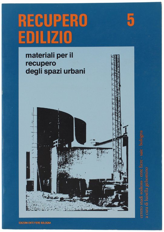 RECUPERO EDILIZIO 5. Materiali per il recupero degli spazi urbani.