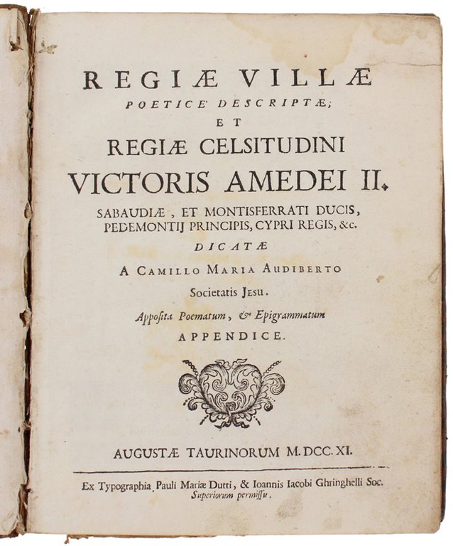 REGIAE VILLAE POETICE DESCRIPTAE, ET REGIAE CELSITUDINI VICTORIS AMEDEI II …