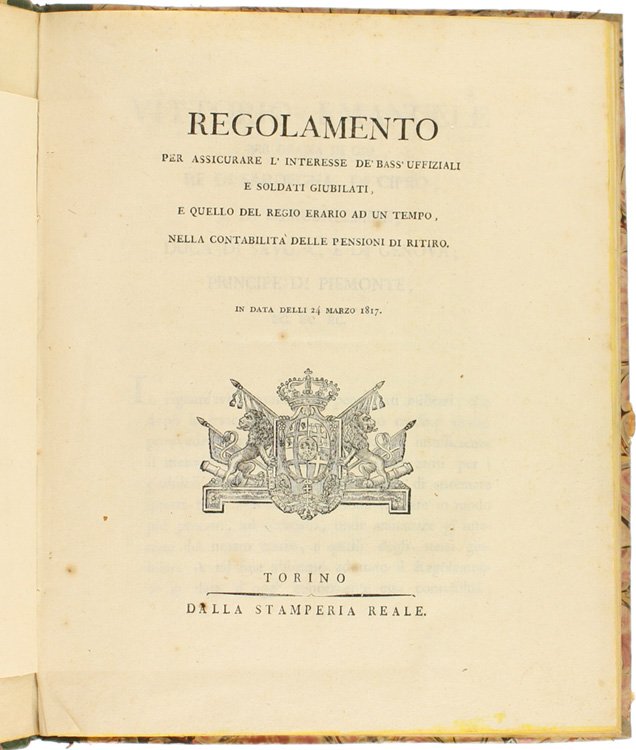 REGOLAMENTO PER ASSICURARE L'INTERESSE DE' BASS'UFFIZIALI E SOLDATI GIUBILATI, E …