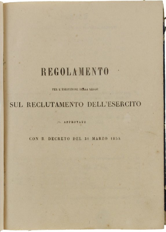 REGOLAMENTO PER L'ESECUZIONE DELLA LEGGE SUL RECLUTAMENTO DELL'ESERCITO approvato con … | Immagine principale