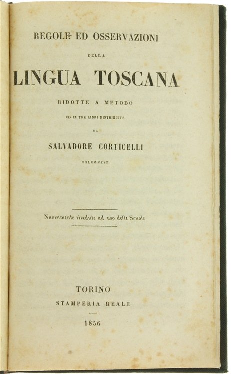REGOLE ED OSSERVAZIONI DELLA LINGUA TOSCANA ridotte a metodo ed …