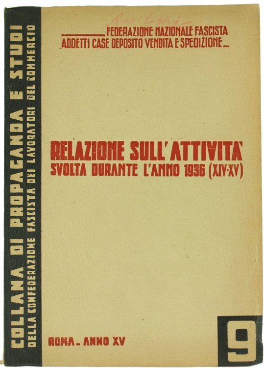 RELAZIONE SULL'ATTIVITA' SVOLTA DURANTE L'ANNO 1936 [dalla] Federazione Nazionale Fascista …