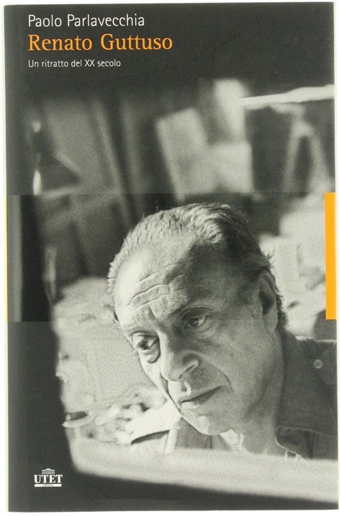RENATO GUTTUSO. Un ritratto del XX secolo.