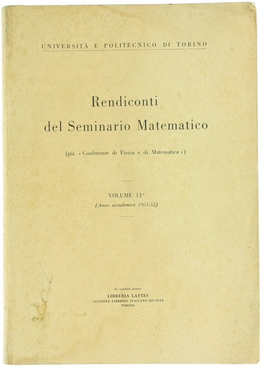 RENDICONTI DEL SEMINARIO MATEMATICO. Vol. 11° (Anno accademico 1951-52).