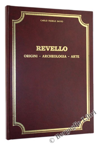 REVELLO. Origini - Archeologia - Arte.
