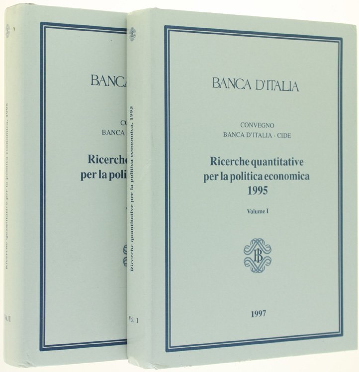 RICERCHE QUANTITATIVE PER LA POLITICA ECONOMICA 1995. Convegno Banca d'italia …