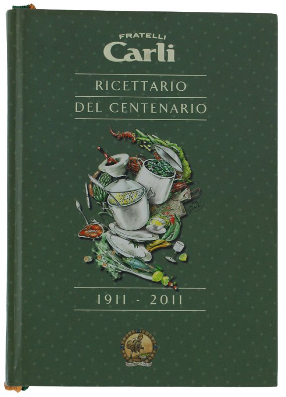 RICETTARIO DEL CENTENARIO 1911-2011. Manuale di igiene alimentare per la …