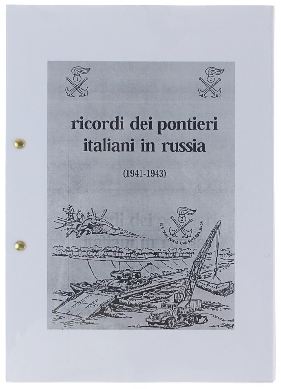 RICORDI DEI PONTIERI ITALIANI IN RUSSIA (1941-1943) [fotocopia]