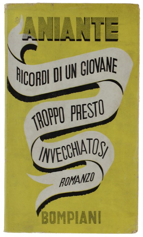 RICORDI DI UN GIOVANE TROPPO PRESTO INVECCHIATOSI.