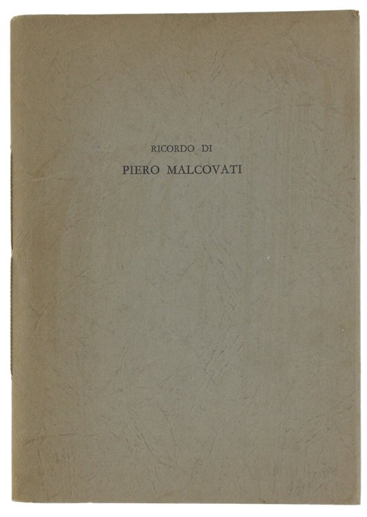 RICORDO DI PIERO MALCOVATI.