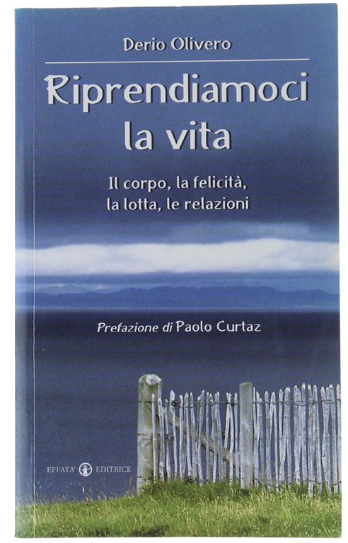 RIPRENDIAMOCI LA VITA. Il corpo, la felicità, la lotta, le …