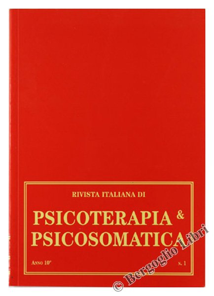 RIVISTA ITALIANA DI PSICOTERAPIA & PSICOSOMATICA. Rivista Scientifica Quadrimestrale. Anno …