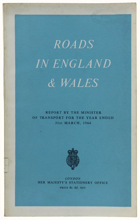 ROADS IN ENGLAND & WALES. Report by the Minister of …