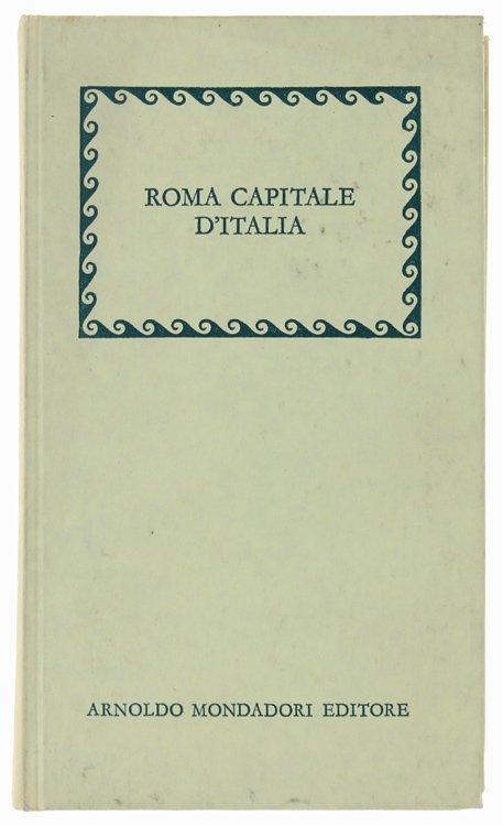 ROMA CAPITALE D'ITALIA nel primo centenario.