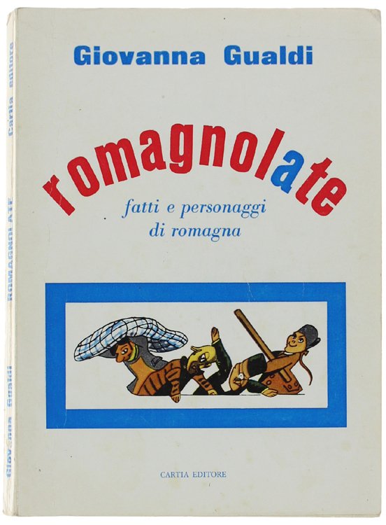 ROMAGNOLATE. Fatti e personaggi di Romagna.