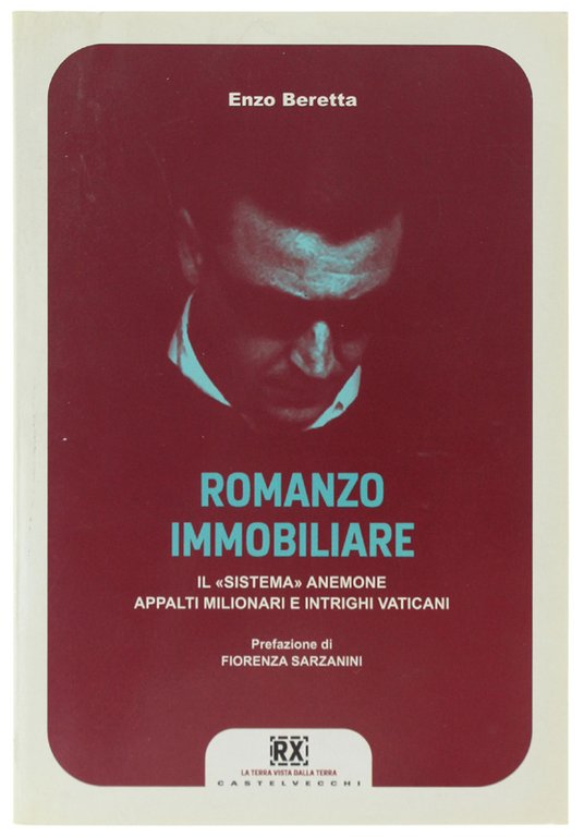 ROMANZO IMMOBILIARE. Il «sistema» Anemone. Appalti milionari e intrighi vaticani