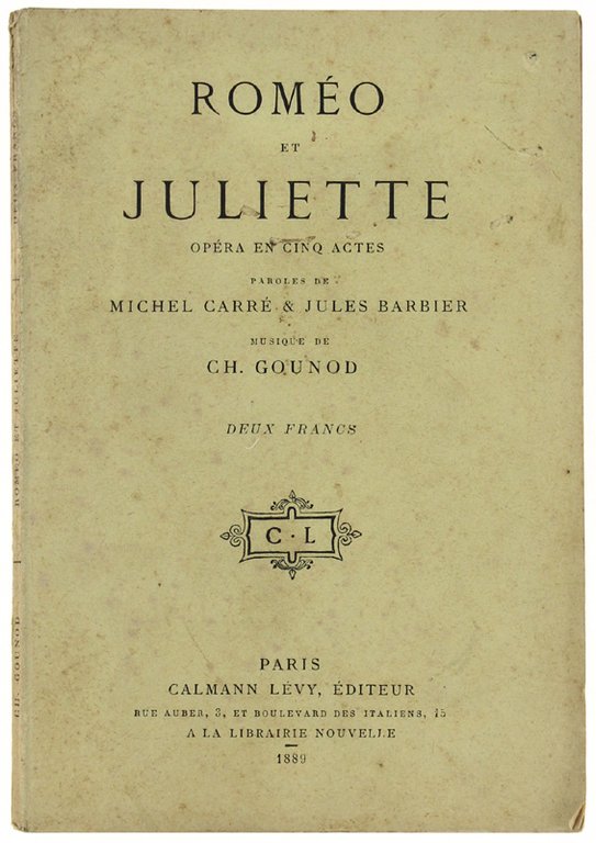 ROMEO ET JULIETTE. Opéra in cinq actes, paroles de Michel …