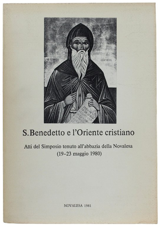 S.BENEDETTO E L'ORIENTE CRISTIANO. Atti del Simposio tenuto all'abbazia della …