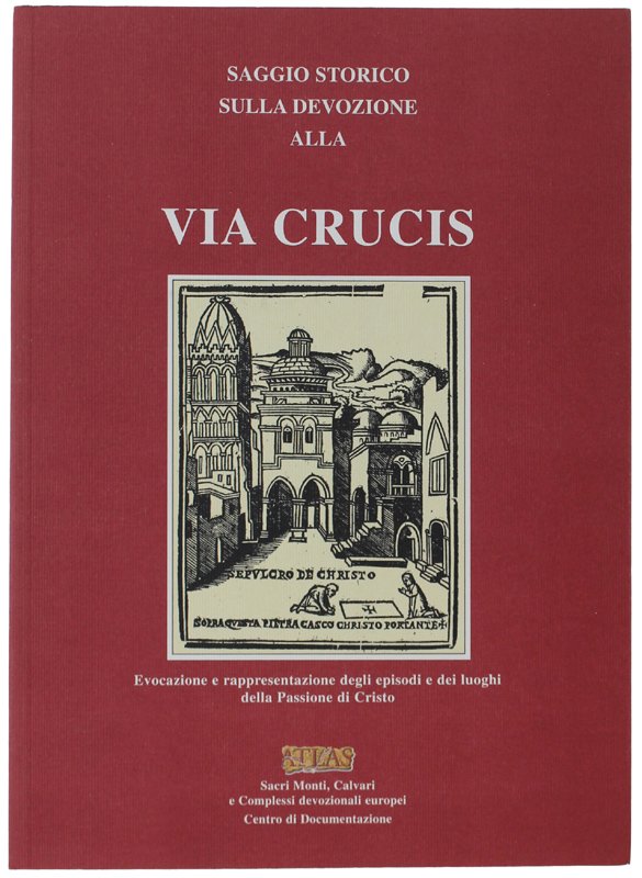 SAGGIO STORICO SULLA DEVOZIONE ALLA VIA CRUCIS di Amédée (Teetaert) …