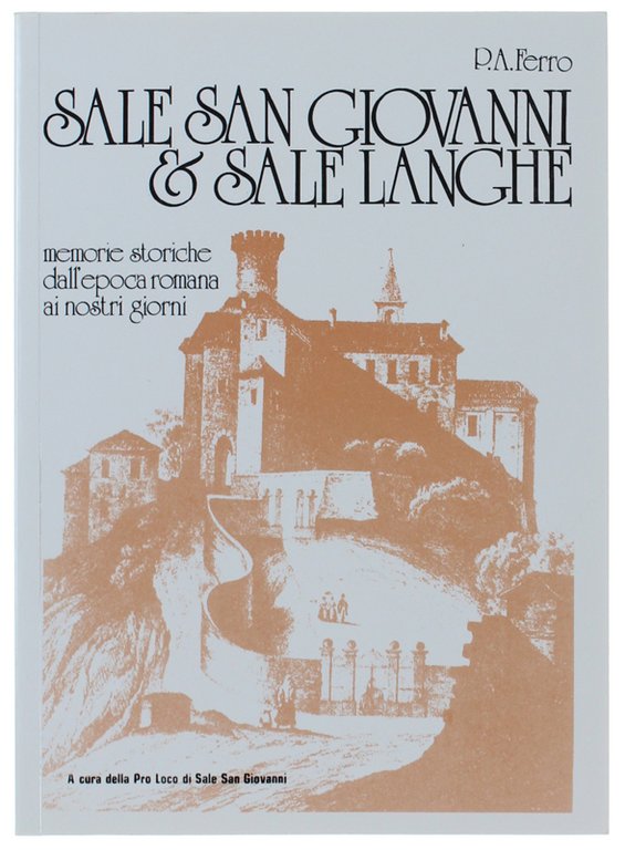 SALE SAN GIOVANNI & SALE LANGHE. Memorie storiche dall'epoca romana …
