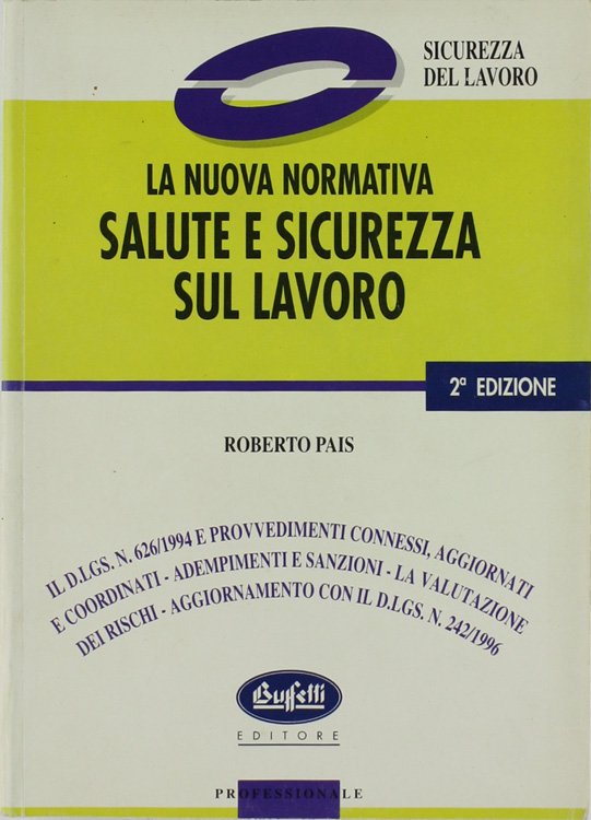 SALUTE E SICUREZZA SUL LAVORO. La nuova normativa.