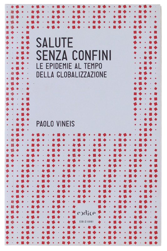 SALUTE SENZA CONFINI. Le epidemie della globalizzazione
