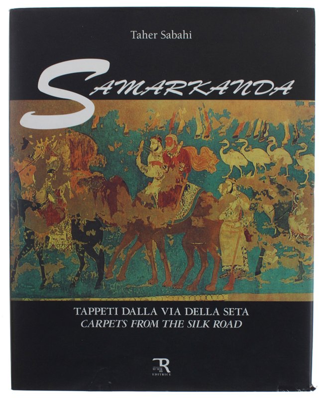 SAMARKANDA. Tappeti dalla via della seta. Carpets from the silky …