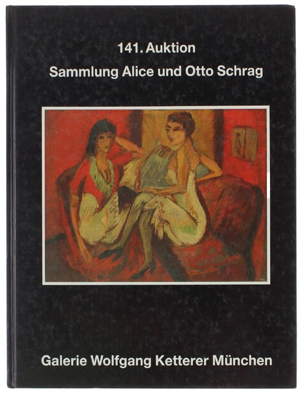 141. Auktion - SAMMLUNG ALICE UND OTTO SCHRAG - München, …