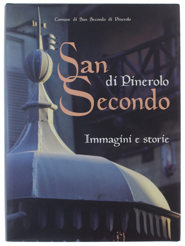 SAN SECONDO DI PINEROLO. Immagini e storie di un paese … | Immagine principale