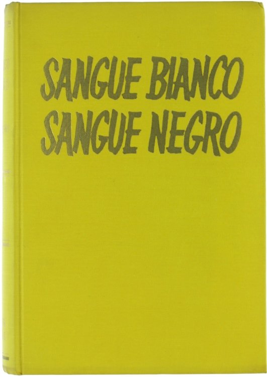 SANGUE BIANCO, SANGUE NEGRO.