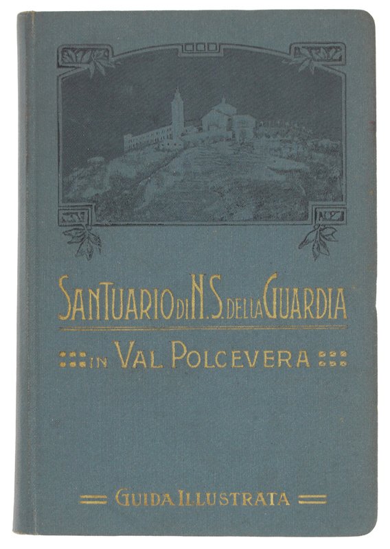 SANTUARIO DI N.S. DELLA GUARDIA IN VAL POLCEVERA. Guida illustrata. | Immagine principale