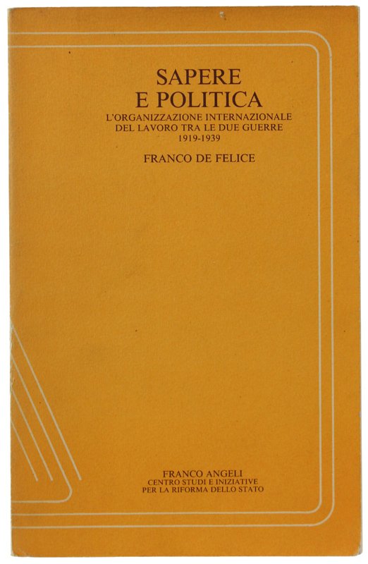 SAPERE E POLITICA. L'Organizzazione internazionale del lavoro tra le due …